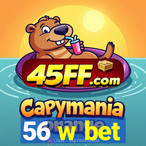 56 w bet